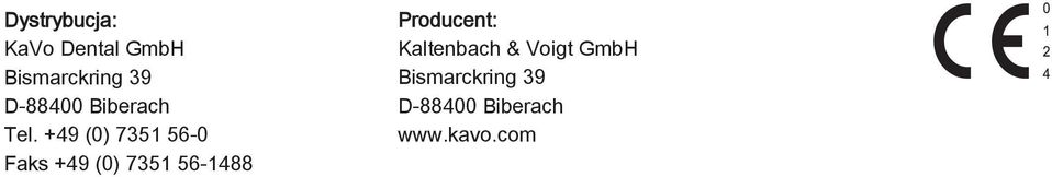 +49 (0) 7351 56-0 Faks +49 (0) 7351 56-1488