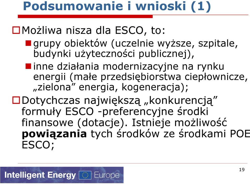 przedsiębiorstwa ciepłownicze, zielona energia, kogeneracja); Dotychczas największą konkurencją