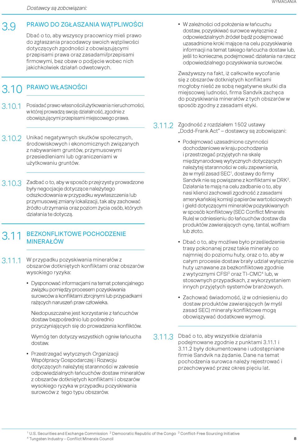 zasadami/przepisami firmowymi, bez obaw o podjęcie wobec nich jakichkolwiek działań odwetowych.