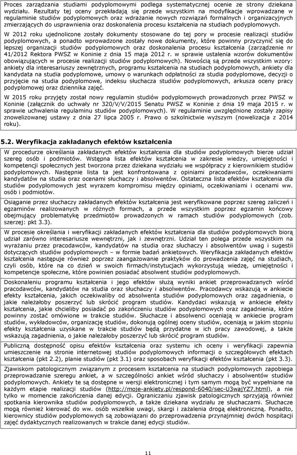 usprawnienia oraz doskonalenia procesu kształcenia na studiach podyplomowych.