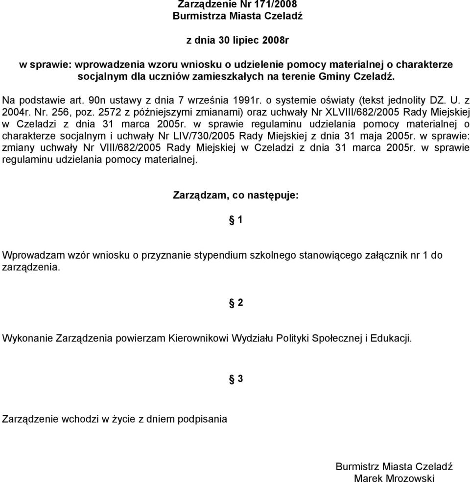 2572 z późniejszymi zmianami) oraz uchwały Nr XLVIII/682/2005 Rady Miejskiej w Czeladzi z dnia 31 marca 2005r.