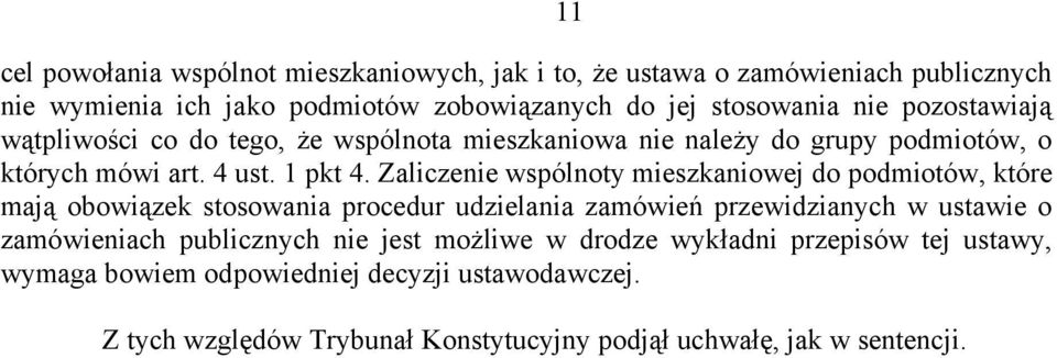 Zaliczenie wspólnoty mieszkaniowej do podmiotów, które mają obowiązek stosowania procedur udzielania zamówień przewidzianych w ustawie o zamówieniach
