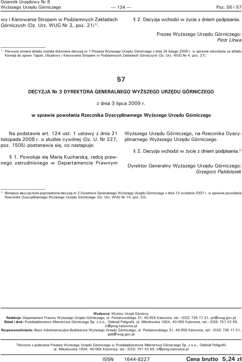 w sprawie odwołania ze składu Komisji do spraw Tąpań, Obudowy i Kierowania Stropem w Podziemnych Zakładach Górniczych (Dz. Urz. WUG Nr 4, poz. 27).