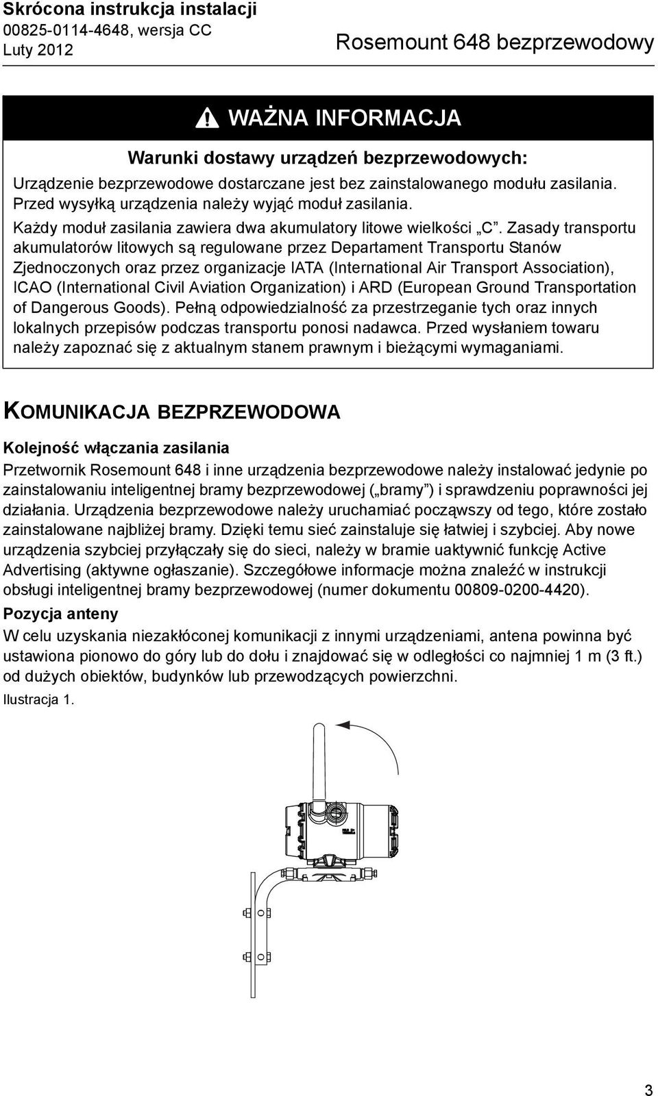 Zasady transportu akumulatorów litowych są regulowane przez Departament Transportu Stanów Zjednoczonych oraz przez organizacje IATA (International Air Transport Association), ICAO (International