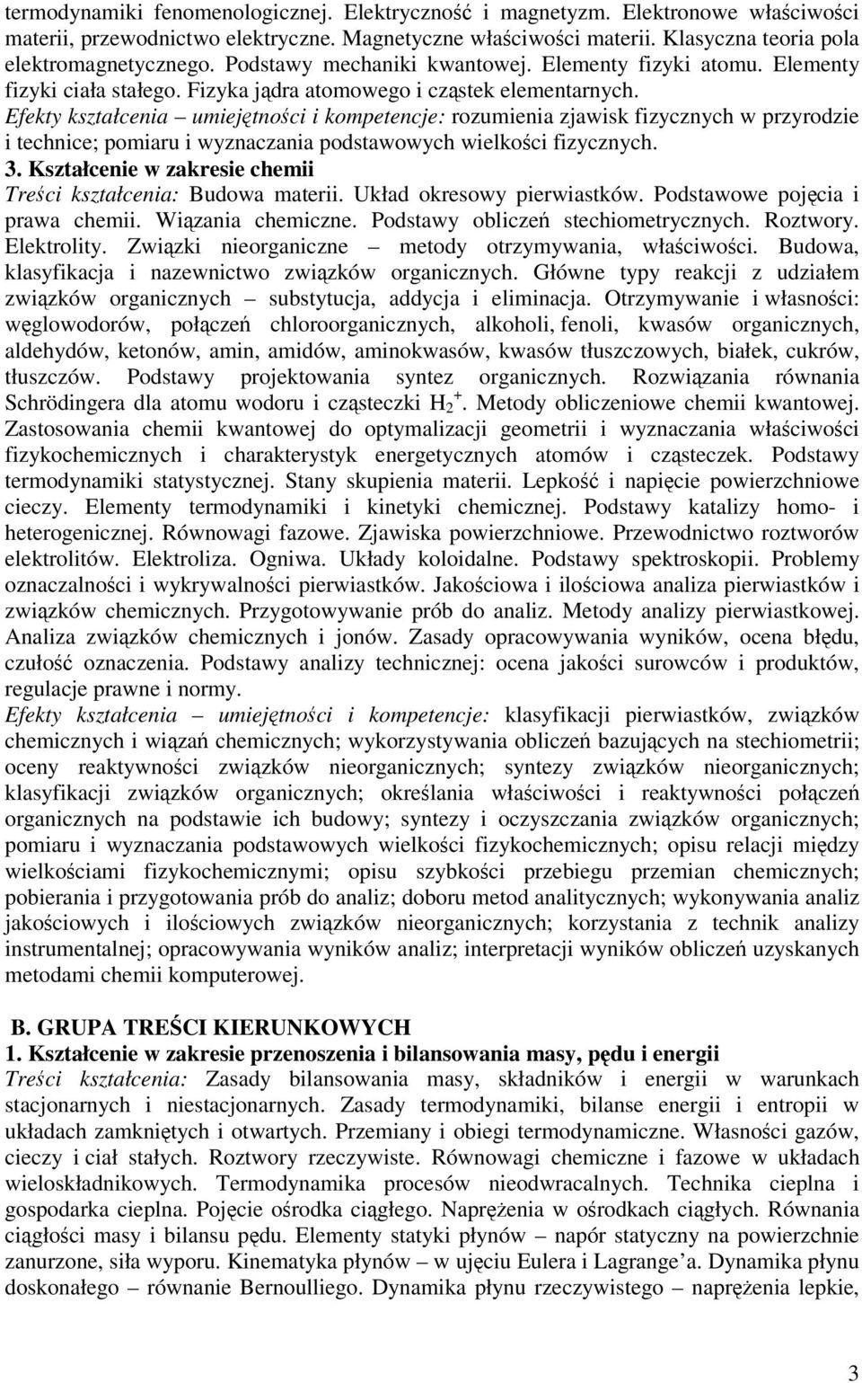 Efekty kształcenia umiejtnoci i kompetencje: rozumienia zjawisk fizycznych w przyrodzie i technice; pomiaru i wyznaczania podstawowych wielkoci fizycznych. 3.
