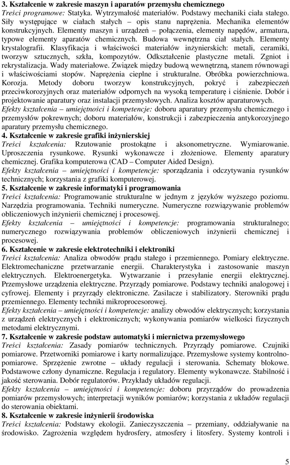Budowa wewntrzna ciał stałych. Elementy krystalografii. Klasyfikacja i właciwoci materiałów inynierskich: metali, ceramiki, tworzyw sztucznych, szkła, kompozytów. Odkształcenie plastyczne metali.