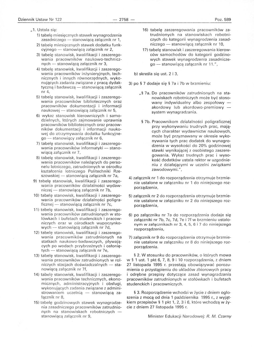 kwalifikacji i zaszeregowania pracowników naukowo-technicznych - stanowiącą załącznik nr 3, 4) tabelę stanowisk, kwalifikacji i zaszeregowania pracowników inżynie ryjnych, technicznych i innych