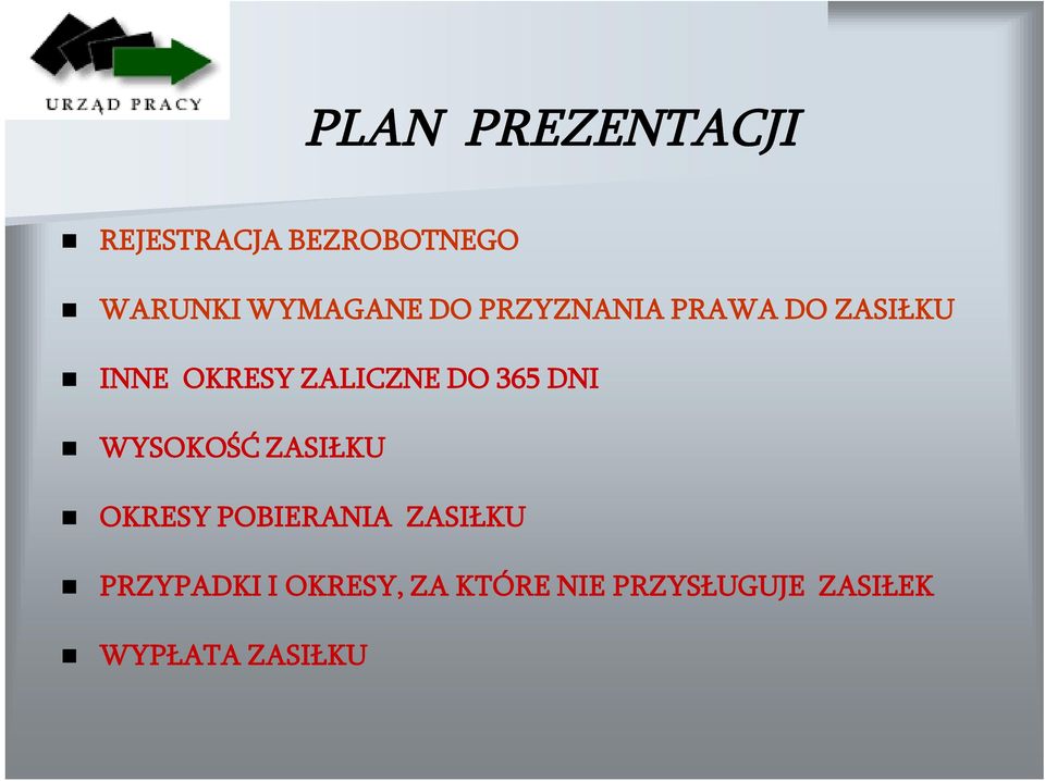 DNI WYSOKOŚĆ ZASIŁKU OKRESY POBIERANIA ZASIŁKU PRZYPADKI I