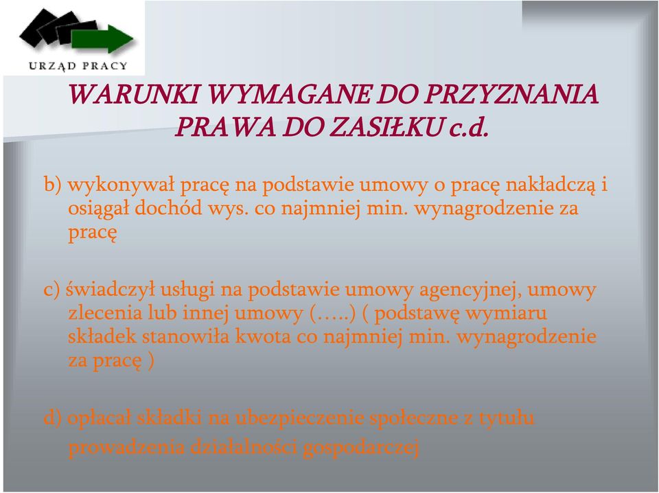 wynagrodzenie za pracę c) świadczył usługi na podstawie umowy agencyjnej, umowy zlecenia lub innej umowy (.