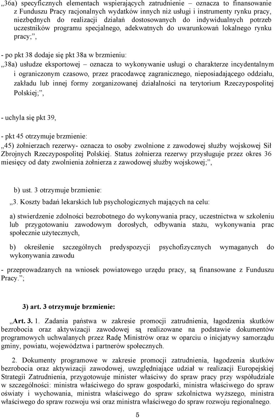 oznacza to wykonywanie usługi o charakterze incydentalnym i ograniczonym czasowo, przez pracodawcę zagranicznego, nieposiadającego oddziału, zakładu lub innej formy zorganizowanej działalności na