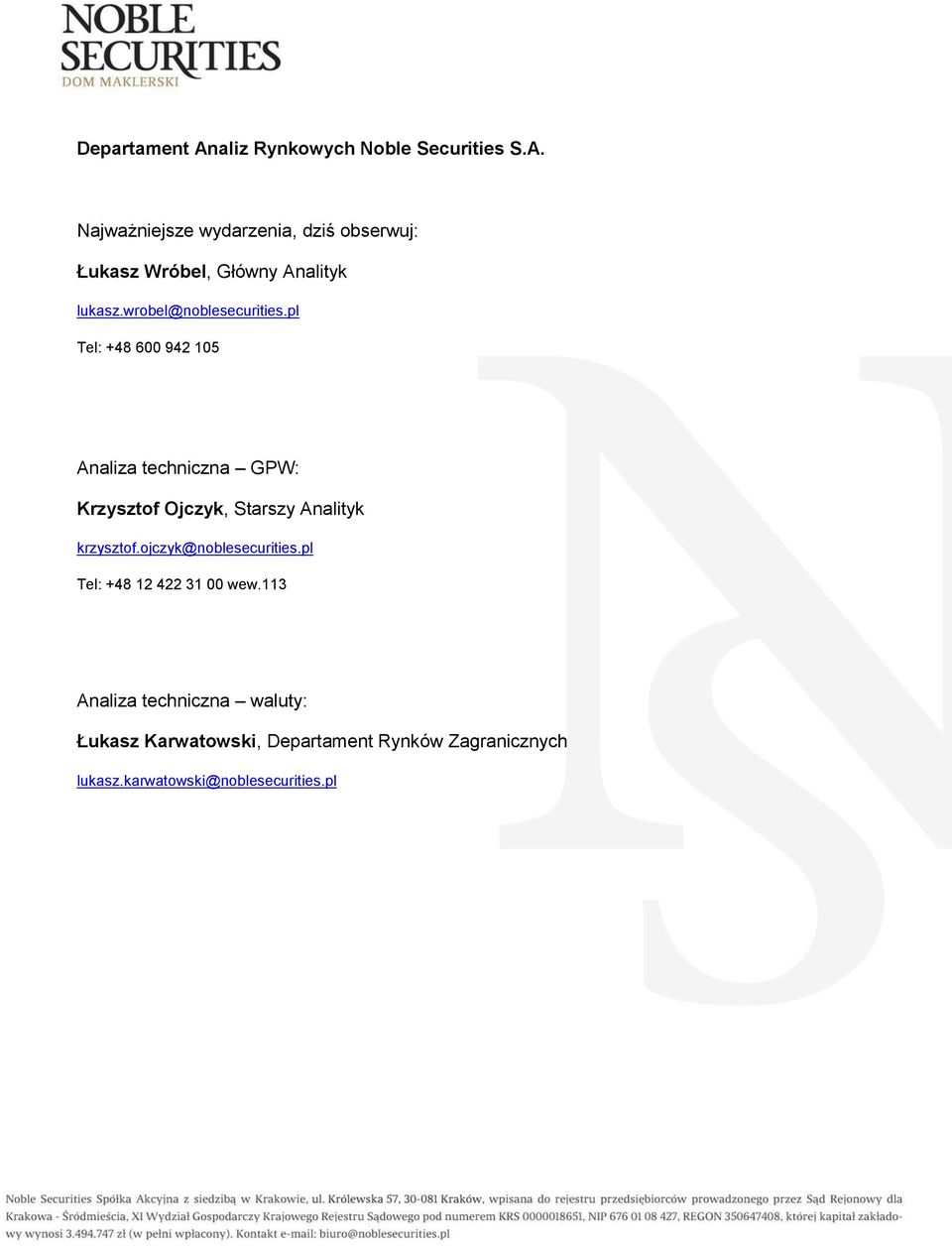 pl Tel: +48 600 942 105 Analiza techniczna GPW: Krzysztof Ojczyk, Starszy Analityk krzysztof.