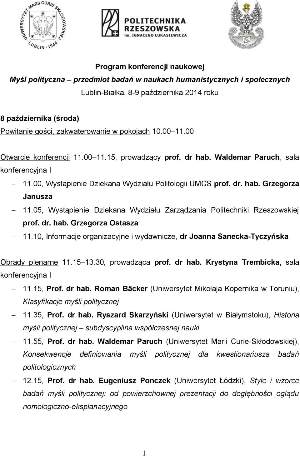 05, Wystąpienie Dziekana Wydziału Zarządzania Politechniki Rzeszowskiej prof. dr. hab. Grzegorza Ostasza 11.10, Informacje organizacyjne i wydawnicze, dr Joanna Sanecka-Tyczyńska Obrady plenarne 11.