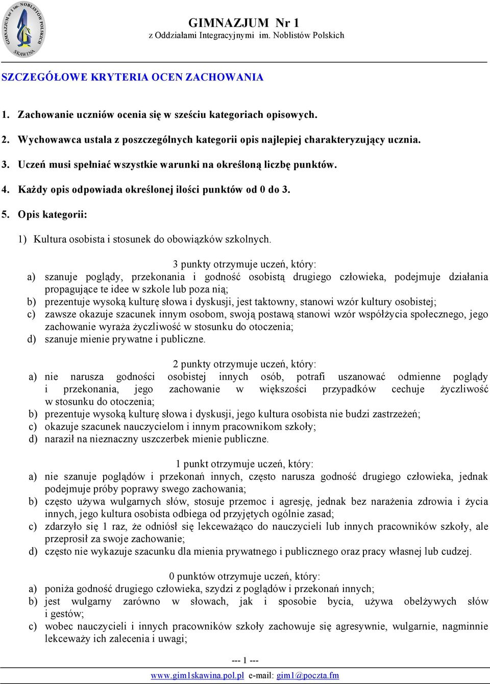 Opis kategorii: 1) Kultura osobista i stosunek do obowiązków szkolnych.