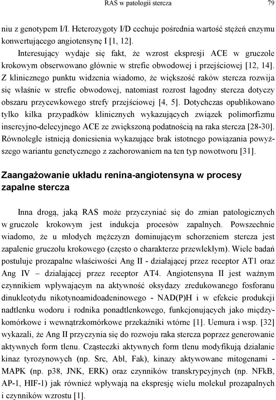 Z klinicznego punktu widzenia wiadomo, że większość raków stercza rozwija się właśnie w strefie obwodowej, natomiast rozrost łagodny stercza dotyczy obszaru przycewkowego strefy przejściowej [4, 5].