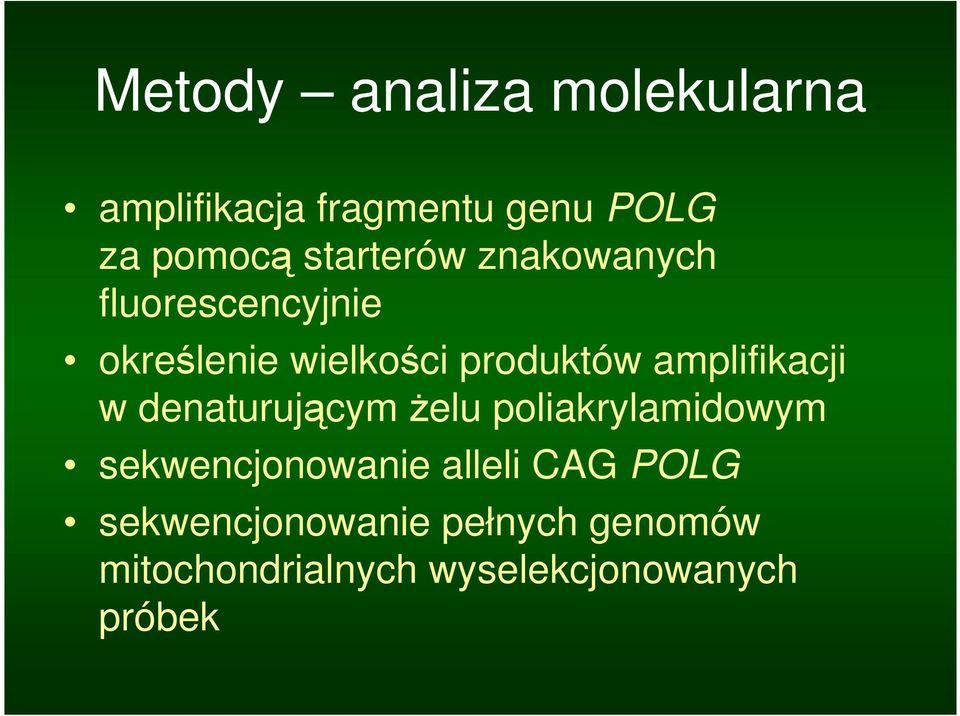 amplifikacji w denaturującym Ŝelu poliakrylamidowym sekwencjonowanie alleli