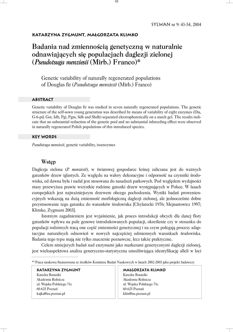 ) Franco) ABSTRACT Genetic variability of Douglas fir was studied in seven naturally regenerated populations.