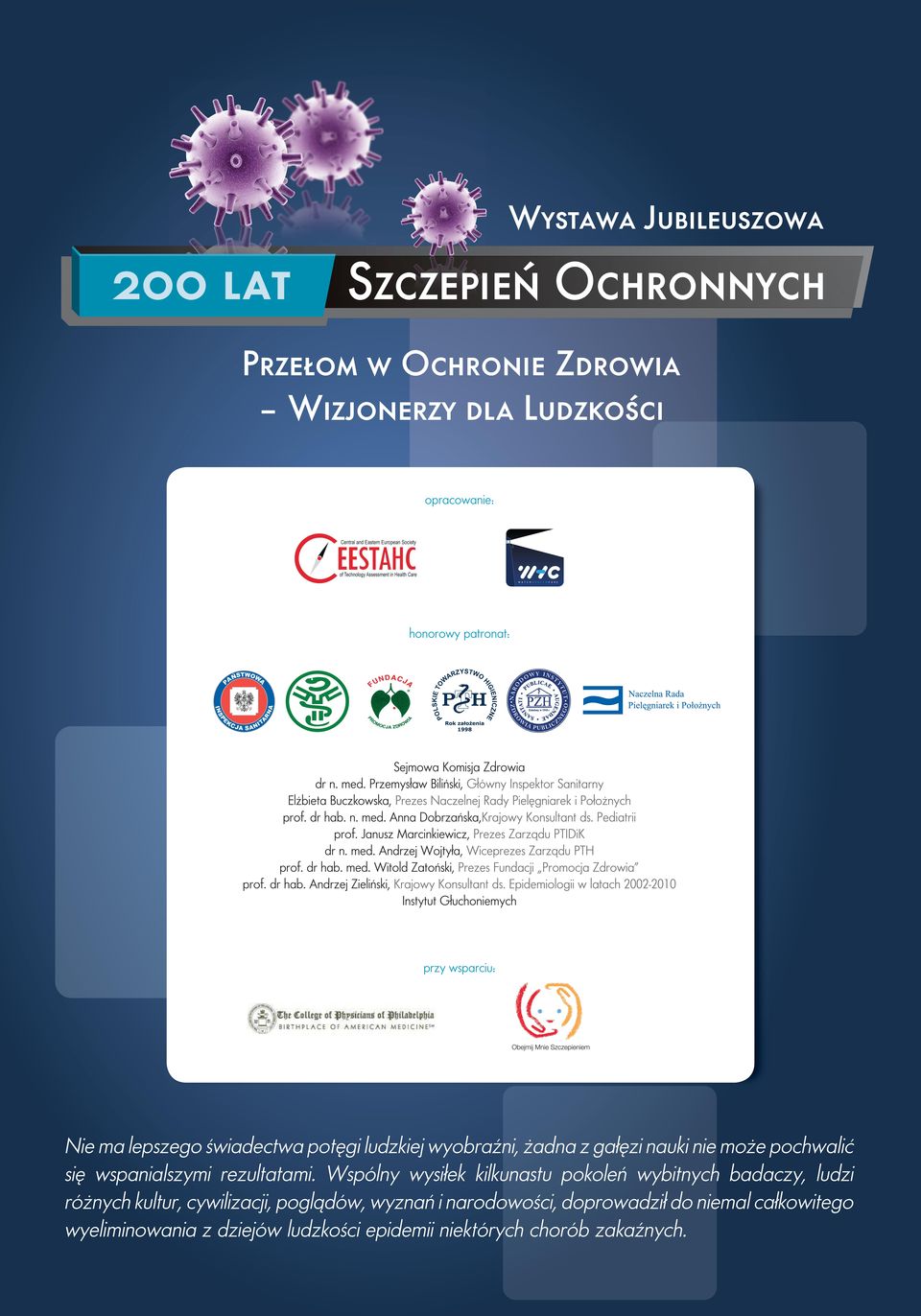 Epidemiologii w latach 2002-2010 Polskie Towarzystwo Immunologii Doświadczalnej i Klinicznej Sejmowa Komisja Zdrowia Polskie Towarzystwo Higieniczne dr n. med.