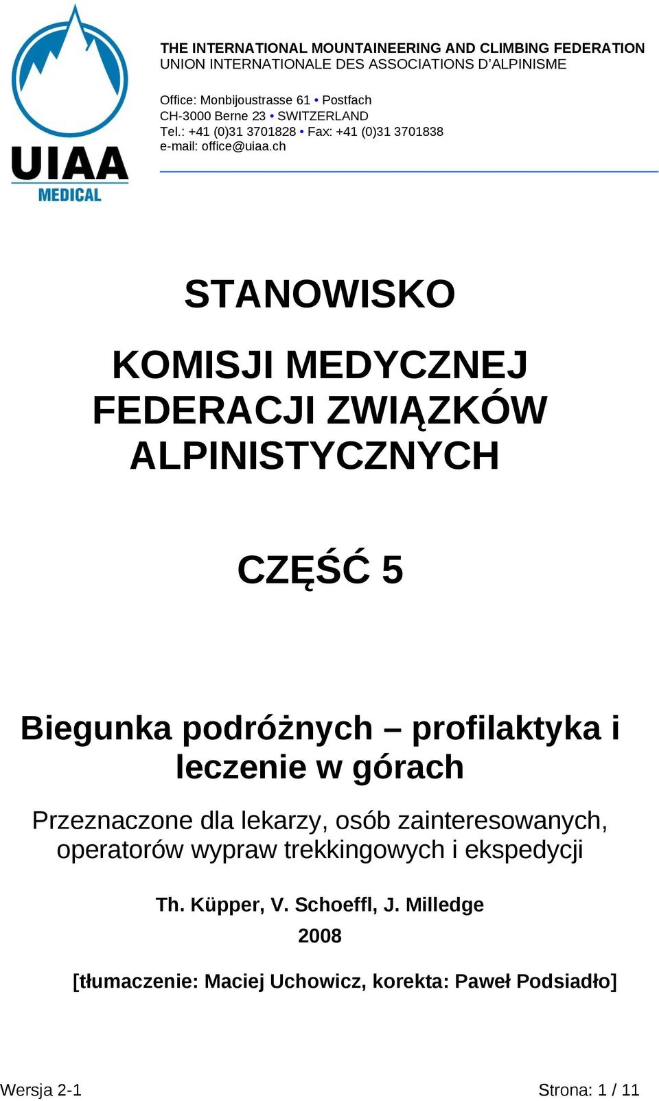 ch STANOWISKO KOMISJI MEDYCZNEJ FEDERACJI ZWIĄZKÓW ALPINISTYCZNYCH CZĘŚĆ 5 Biegunka pdróżnych prfilaktyka i leczenie w górach Przeznaczne dla