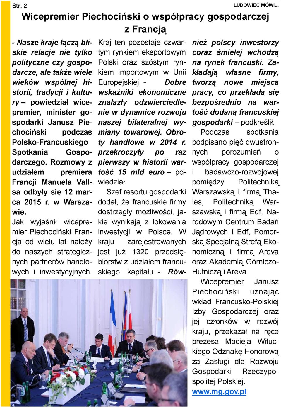 Rozmowy z udziałem premiera Francji Manuela Vallsa odbyły się 12 marca 2015 r. w Warszawie.