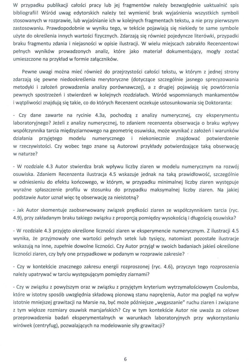 Prawdopodobnie w wyniku tego, w tekscie pojawiajq si~ niekiedy te same symbole uiyte do okreslenia innyeh wartosci fizyeznyeh.