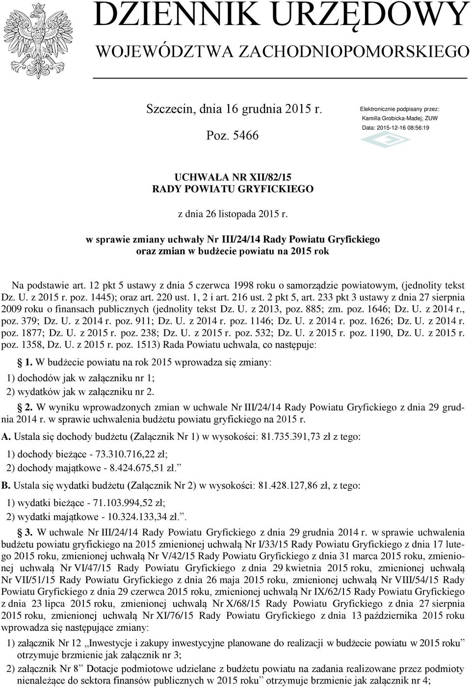 12 pkt 5 ustawy z dnia 5 czerwca 1998 roku o samorządzie powiatowym, (jednolity tekst Dz. U. z 2015 r. poz. 1445); oraz art. 220 ust. 1, 2 i art. 216 ust. 2 pkt 5, art.