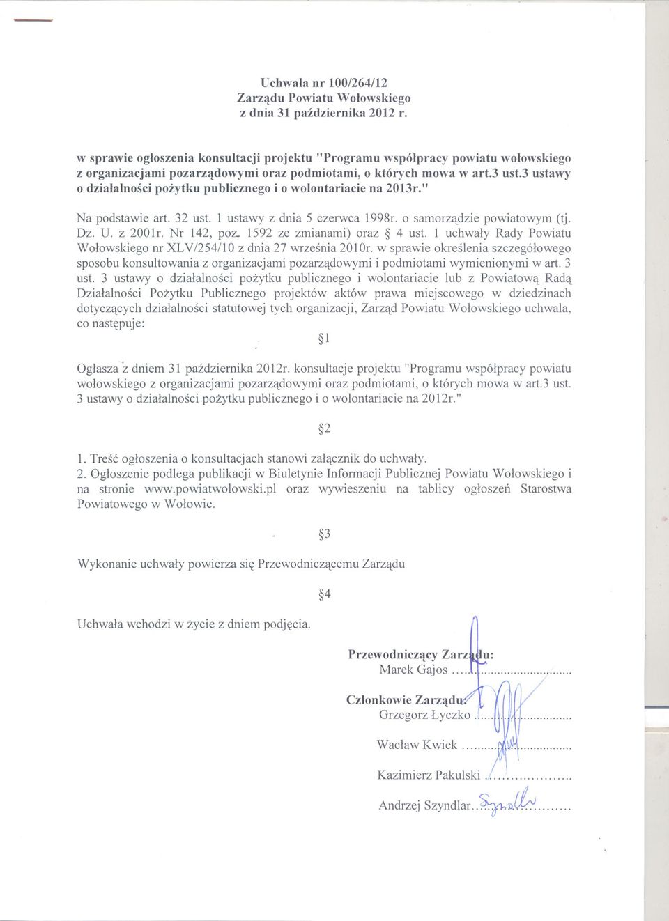 3 ustawy o dzialalnosci pozytku publicznego i o wolontariacie na 2013r." Na podstawie art. 32 ust. I ustawy z dnia 5 czerwca 1998r. o samorzadzie powiatowym (tj. Dz. U. z 2001r. Nr 142, poz.