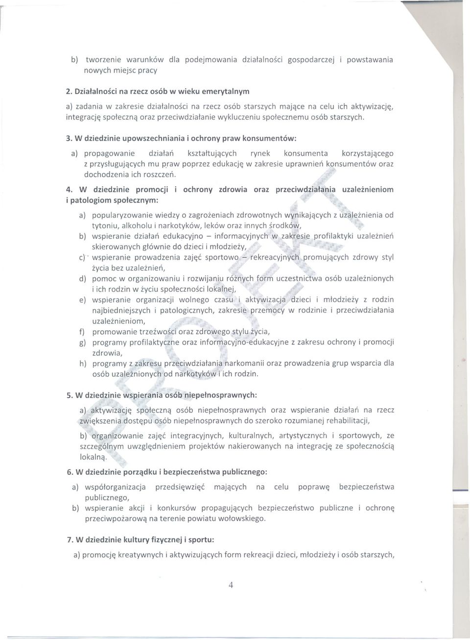spolecznemu osób starszych. 3. W dziedzinieupowszechniania i ochrony praw konsumentów: a) propagowanie dzialan ksztaltujacych rynek konsumenta korzystajacego z przyslugujacych mu p.
