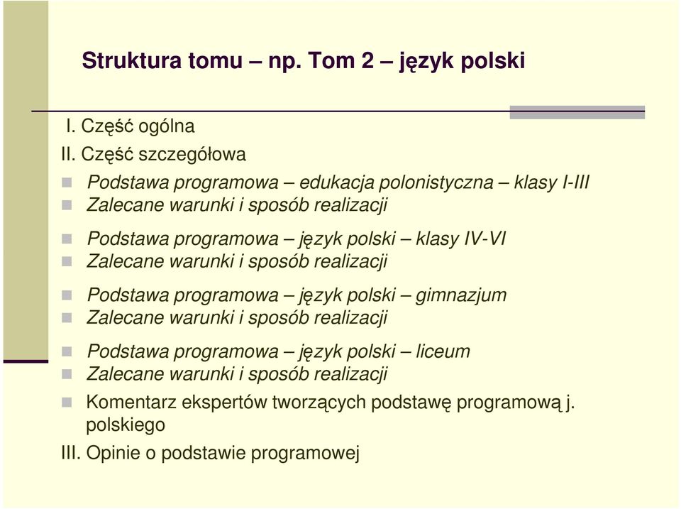 programowa język polski klasy IV-VI Zalecane warunki i sposób realizacji Podstawa programowa język polski gimnazjum Zalecane