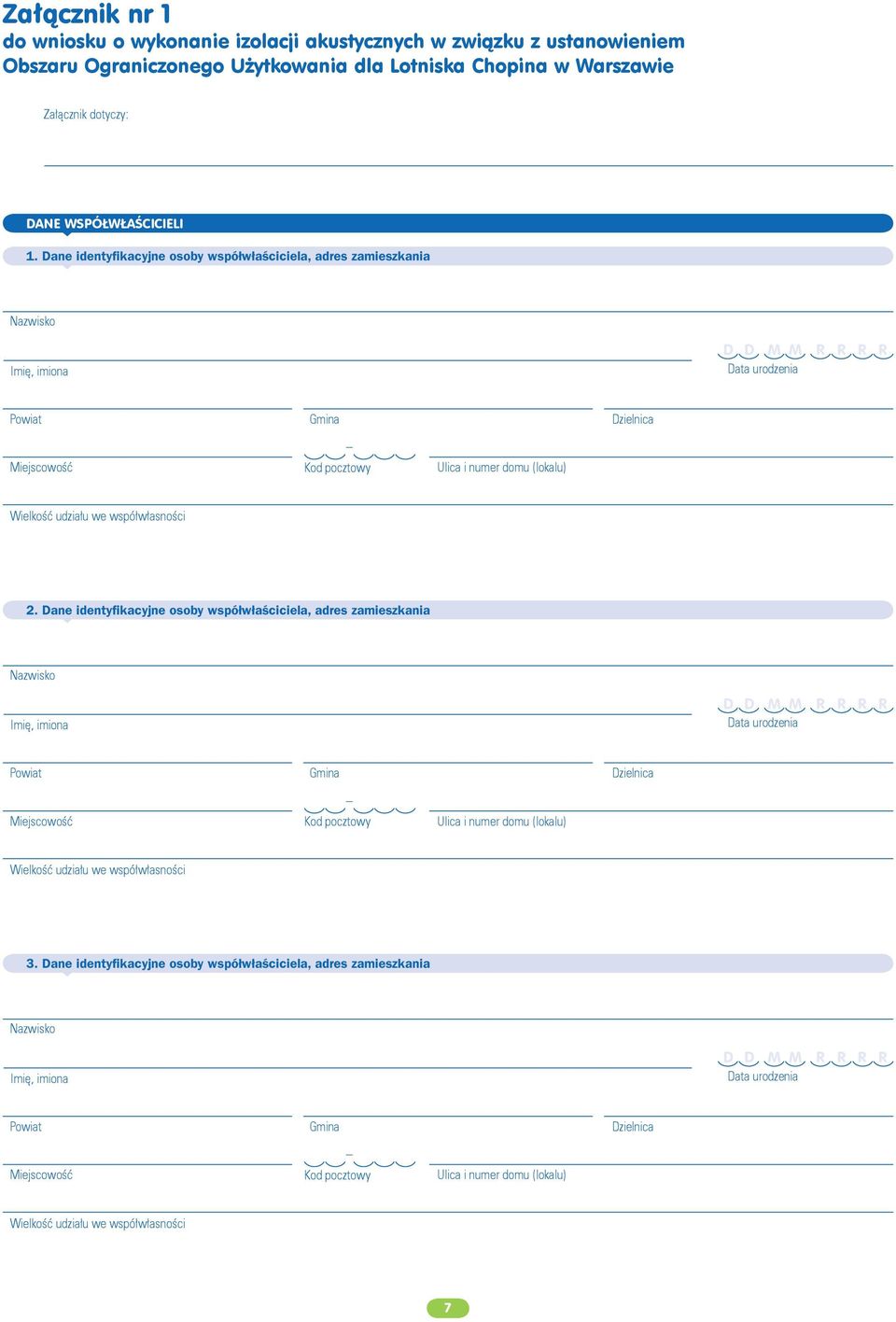 Dane identyfikacyjne osoby współwłaściciela, adres zamieszkania Wielkość udziału we współwłasności 2.