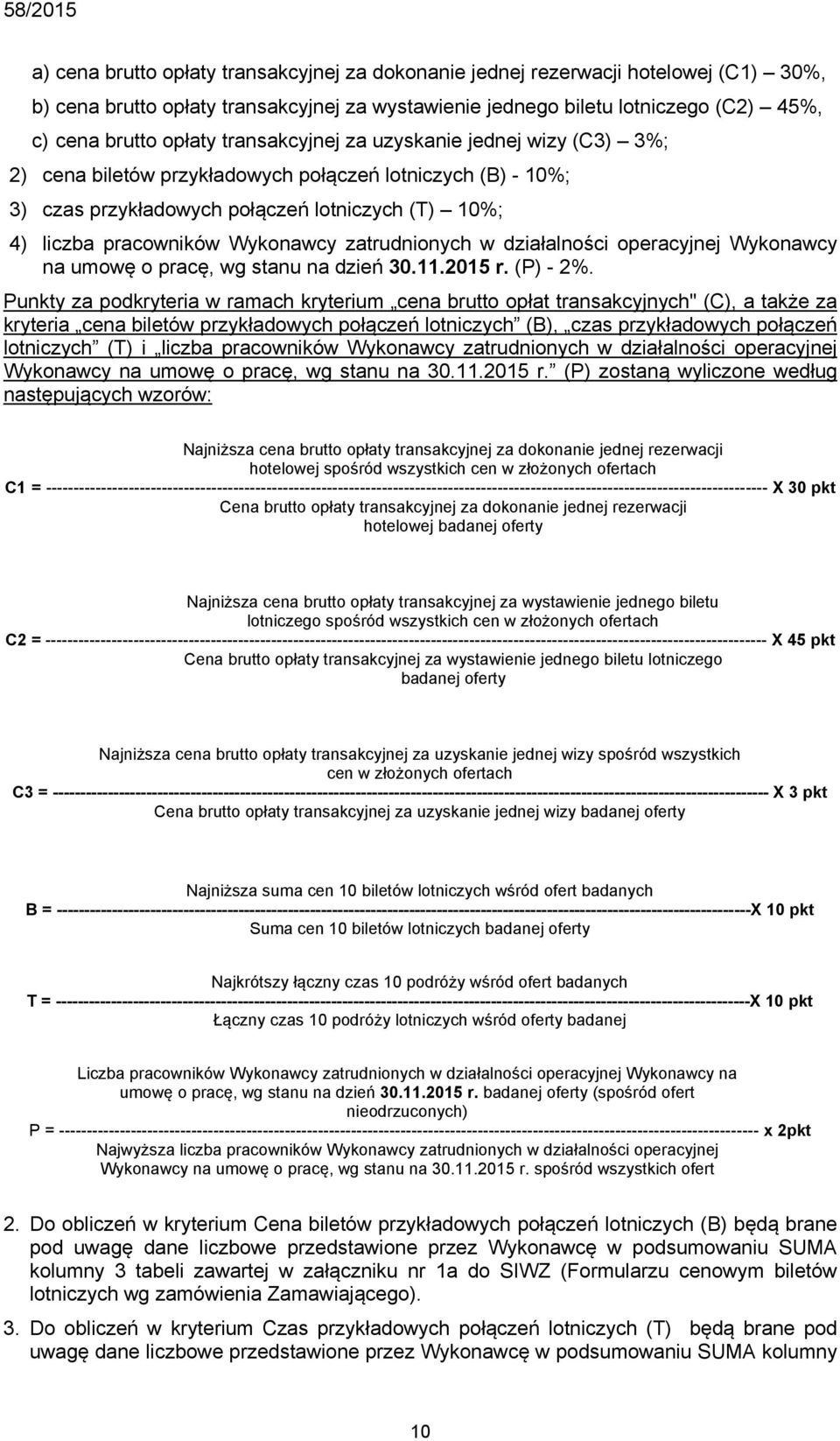 zatrudnionych w działalności operacyjnej Wykonawcy na umowę o pracę, wg stanu na dzień 30.11.2015 r. (P) - 2%.