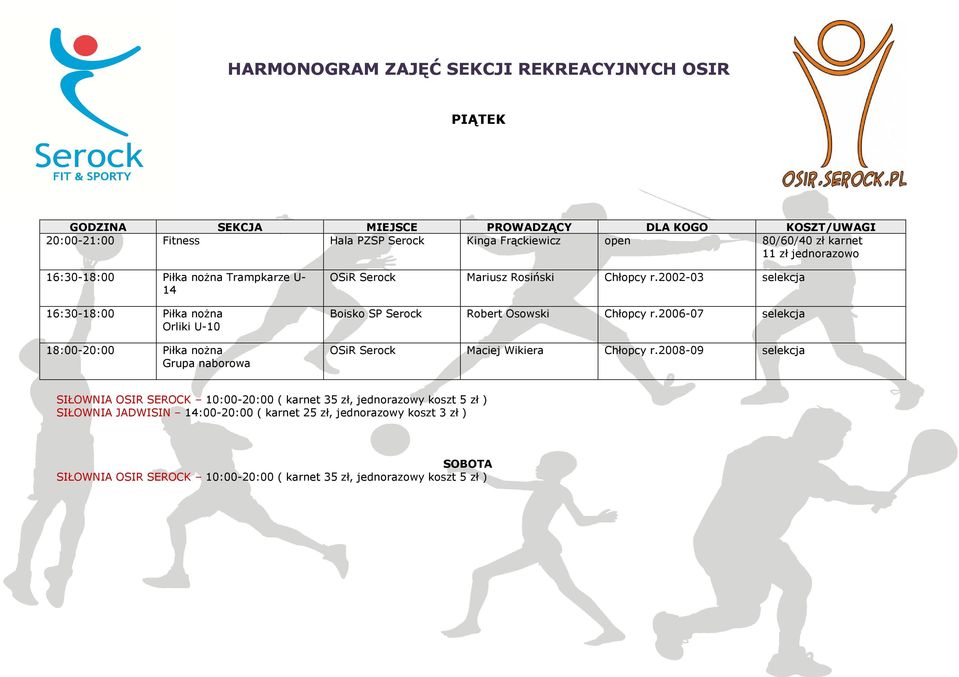 18:00-20:00 Piłka nożna Grupa naborowa OSiR Serock Mariusz Rosiński Chłopcy r.