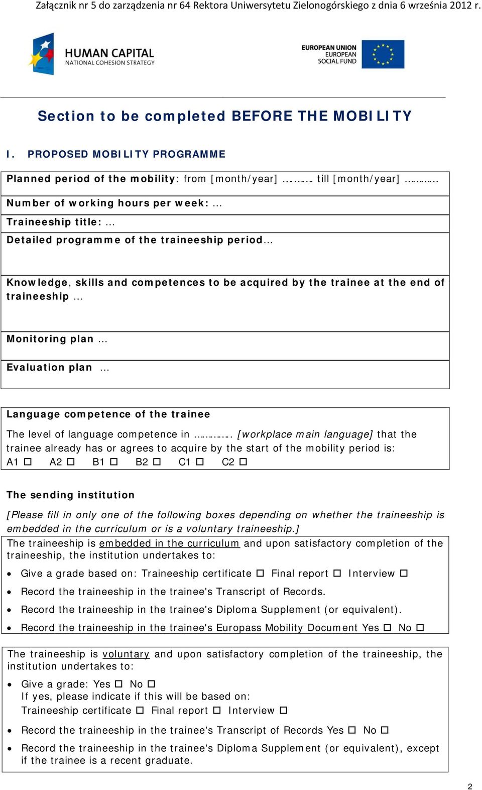 traineeship Monitoring plan Evaluation plan Language competence of the trainee The level of language competence in.