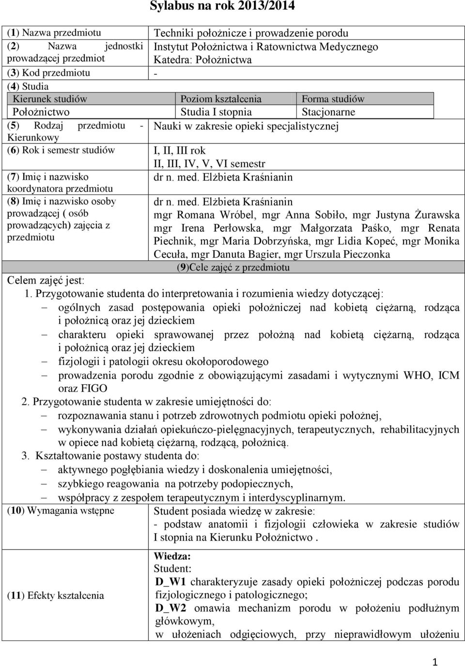 Rok i semestr studiów I, II, III rok II, III, IV, V, VI semestr (7) Imię i nazwisko dr n. med.