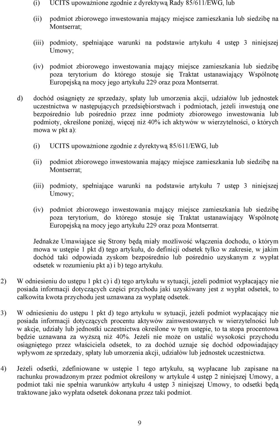 Europejską na mocy jego artykułu 229 oraz poza Montserrat.