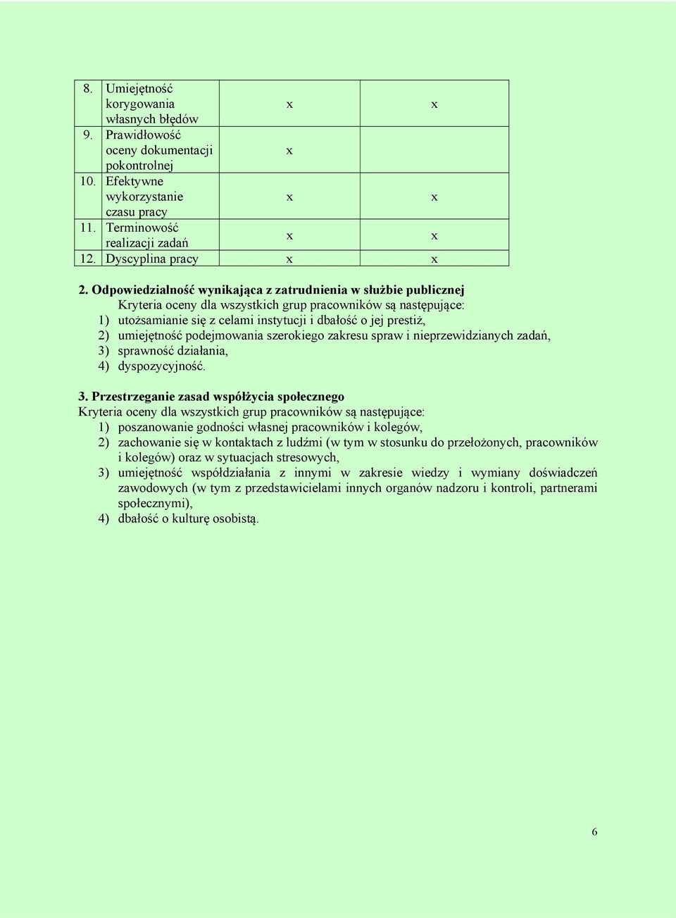 umiejętność podejmowania szerokiego zakresu spraw i nieprzewidzianych zadań, 3)