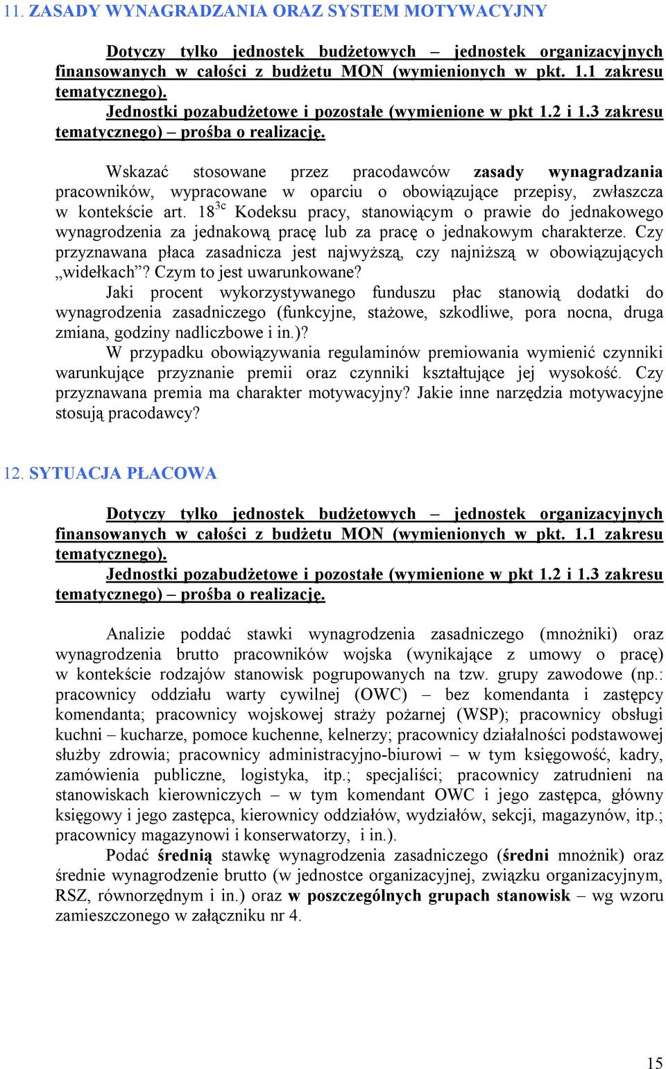 18 3c Kodeksu pracy, stanowiącym o prawie do jednakowego wynagrodzenia za jednakową pracę lub za pracę o jednakowym charakterze.