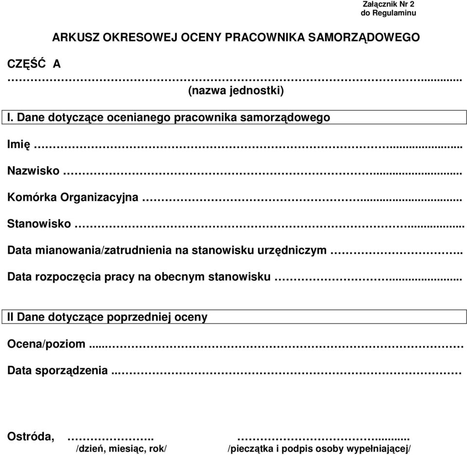 .. Data mianowania/zatrudnienia na stanowisku urzędniczym.. Data rozpoczęcia pracy na obecnym stanowisku.