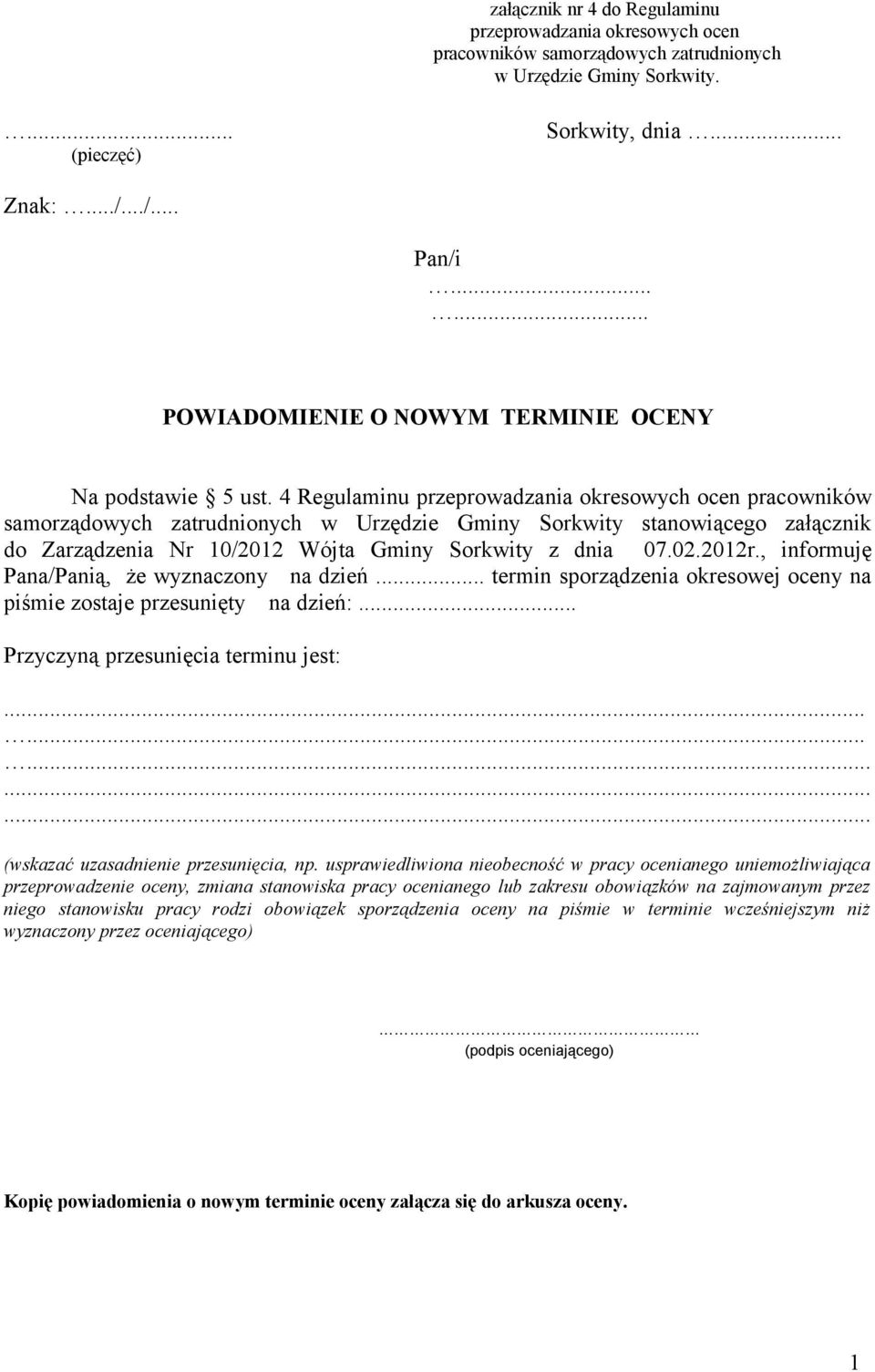 4 Regulaminu przeprowadzania okresowych ocen pracowników samorządowych zatrudnionych w Urzędzie Gminy Sorkwity stanowiącego załącznik do Zarządzenia Nr 10/2012 Wójta Gminy Sorkwity z dnia 07.02.2012r.