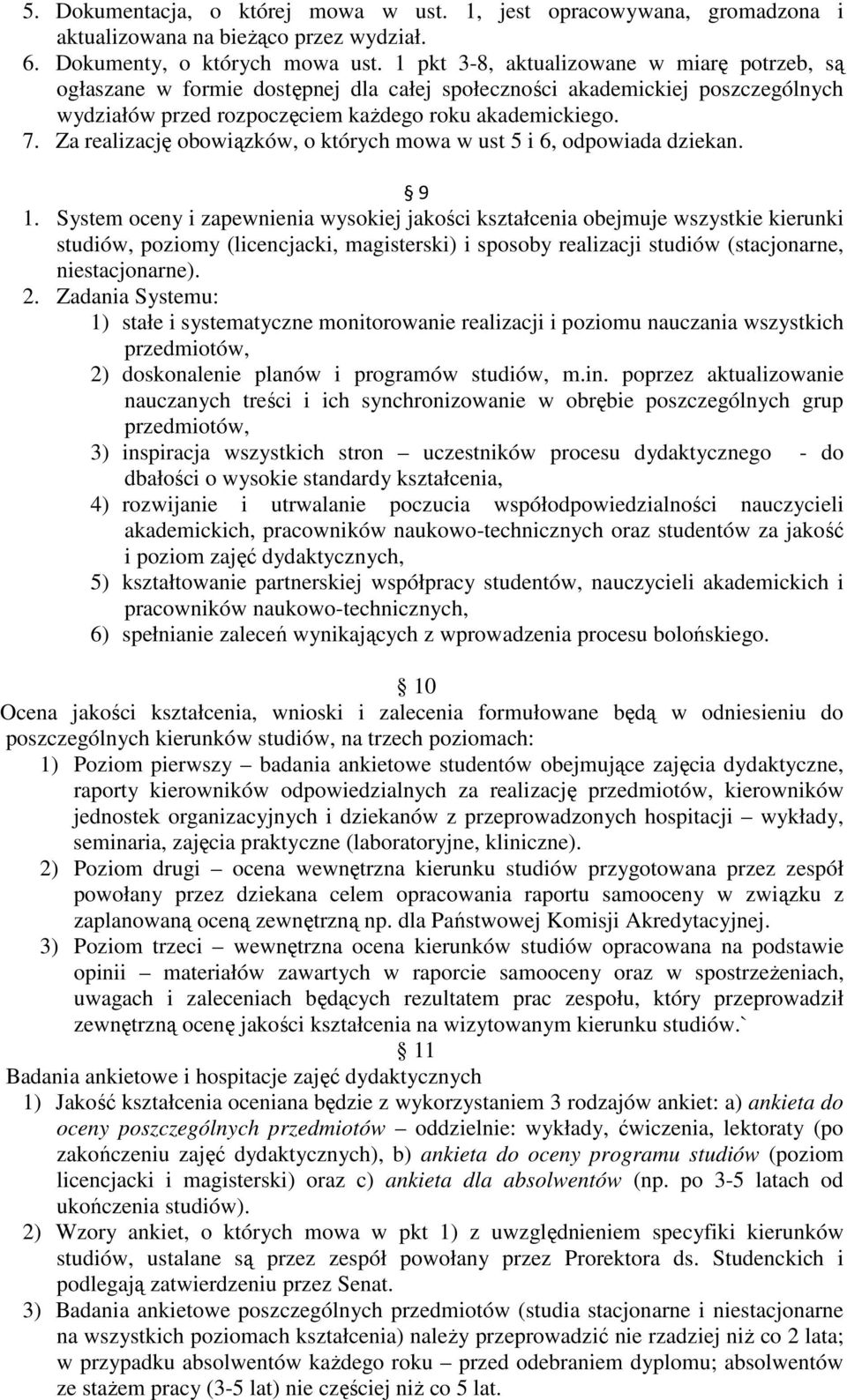 Za realizację obowiązków, o których mowa w ust 5 i 6, odpowiada dziekan. 9 1.