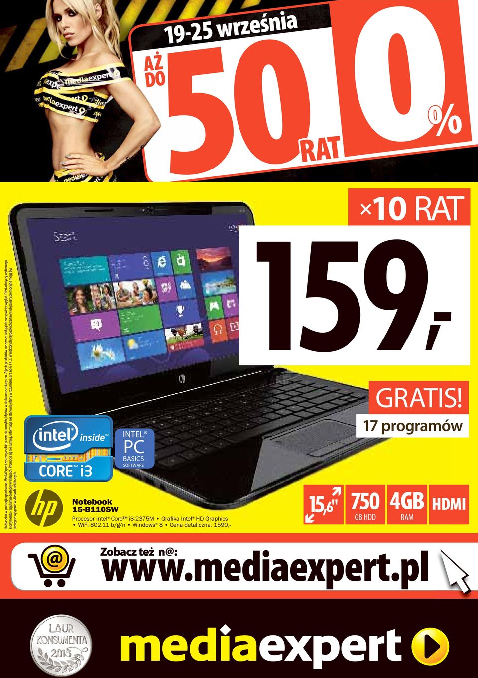 Informacje nie stanowią oferty w rozumieniu art. 66 1 K.C. W niektórych przypadkach zestawy lub pakiety promocyjne mogą być dostępne wyłącznie w sklepach detalicznych.