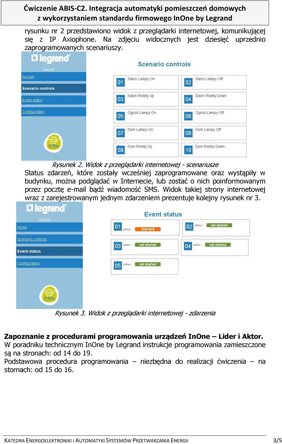 pocztę e-mail bądź wiadomość SMS. Widok takiej strony internetowej wraz z zarejestrowanym jednym zdarzeniem prezentuje kolejny rysunek nr 3. Rysunek 3.