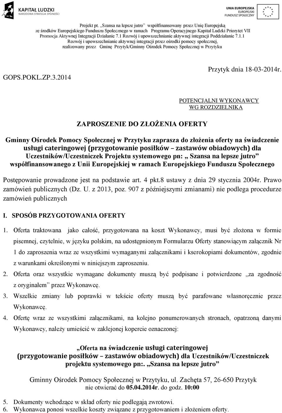 zastawów obiadowych) dla Uczestników/Uczestniczek Projektu systemowego pn: Szansa na lepsze jutro współfinansowanego z Unii Europejskiej w ramach Europejskiego Funduszu Społecznego Postępowanie