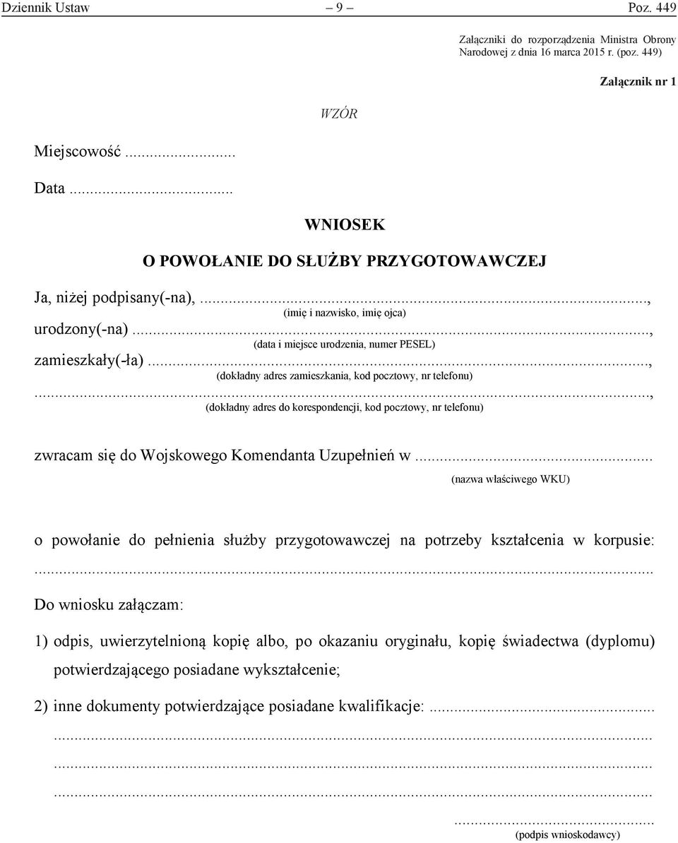 .., (dokładny adres zamieszkania, kod pocztowy, nr telefonu)..., (dokładny adres do korespondencji, kod pocztowy, nr telefonu) zwracam się do Wojskowego Komendanta Uzupełnień w.