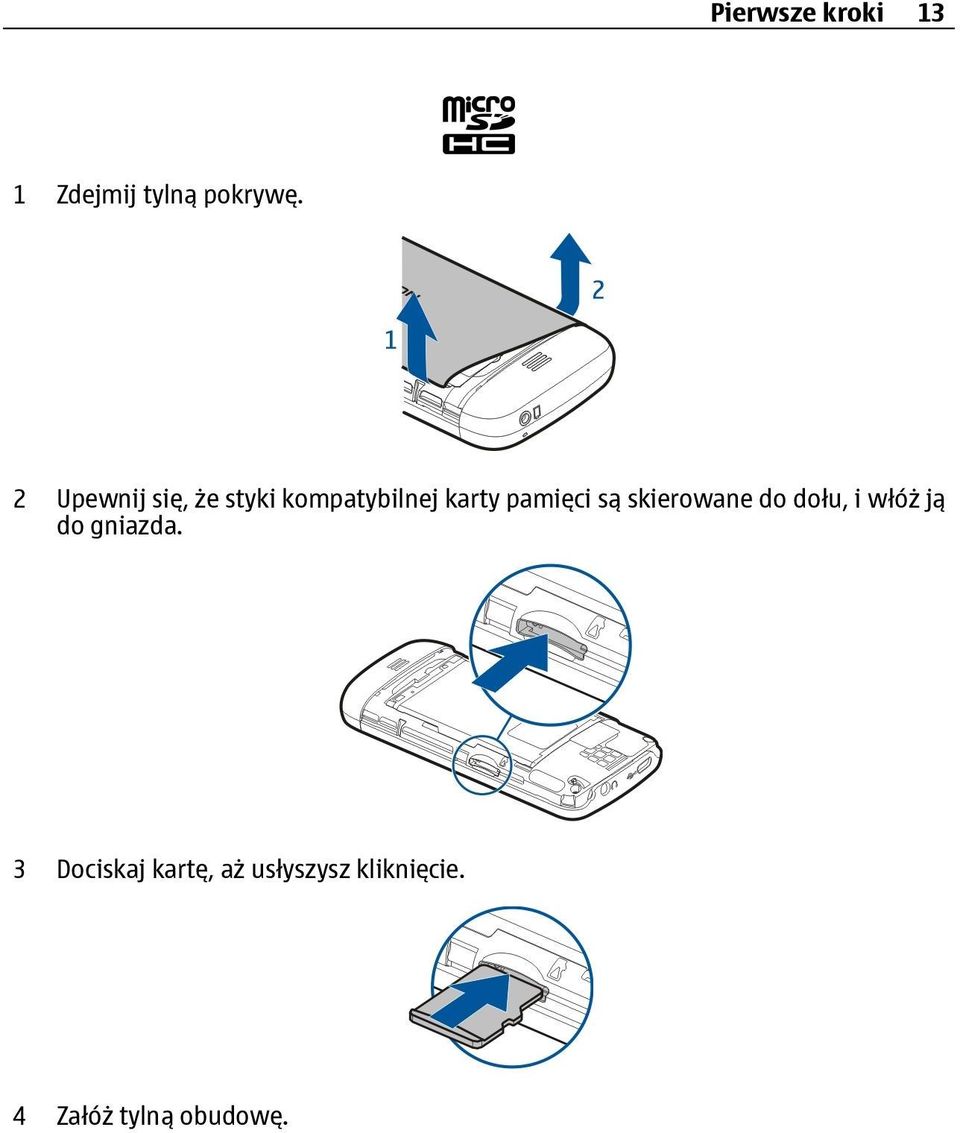 są skierowane do dołu, i włóż ją do gniazda.