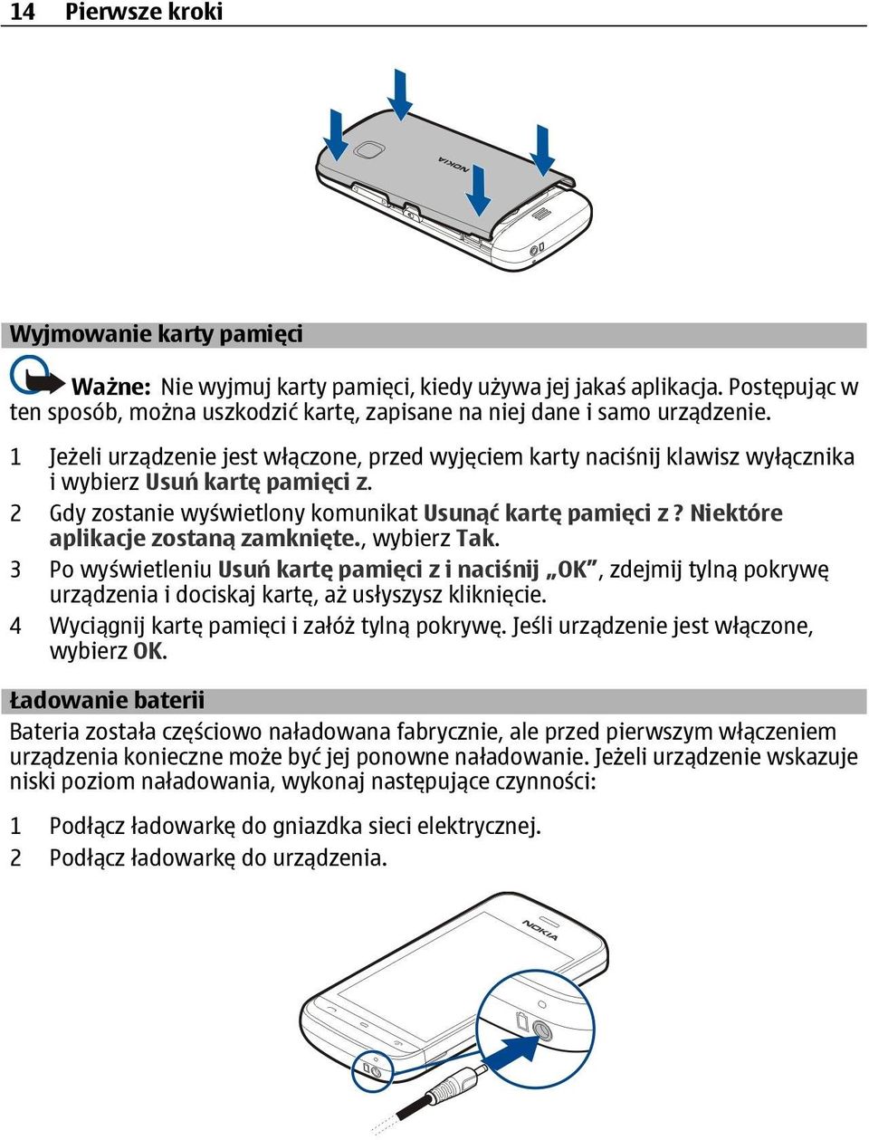 Niektóre aplikacje zostaną zamknięte., wybierz Tak. 3 Po wyświetleniu Usuń kartę pamięci z i naciśnij OK, zdejmij tylną pokrywę urządzenia i dociskaj kartę, aż usłyszysz kliknięcie.