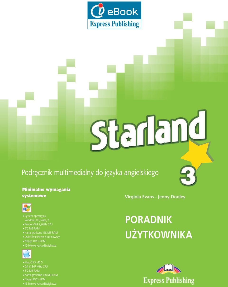 QuickTime Player 6 lub nowszy Napęd DVD- ROM 16- bitowa karta dźwiękowa PORADNIK UŻYTKOWNIKA