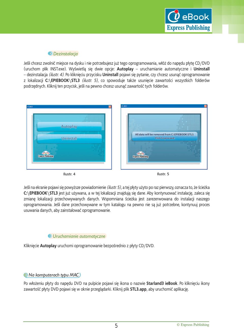Po kliknięciu przycisku Uninstall pojawi się pytanie, czy chcesz usunąć oprogramowanie z lokalizacji C:\EPIEBOOK\STL3 (ilustr.