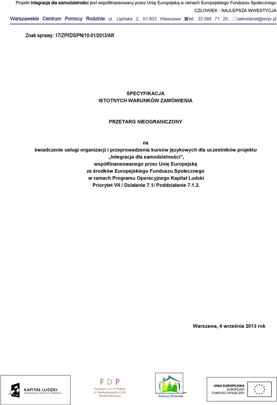 usługi organizacji i przeprowadzenia kursów językowych dla uczestników projektu Integracja dla samodzielności, współfinansowanego