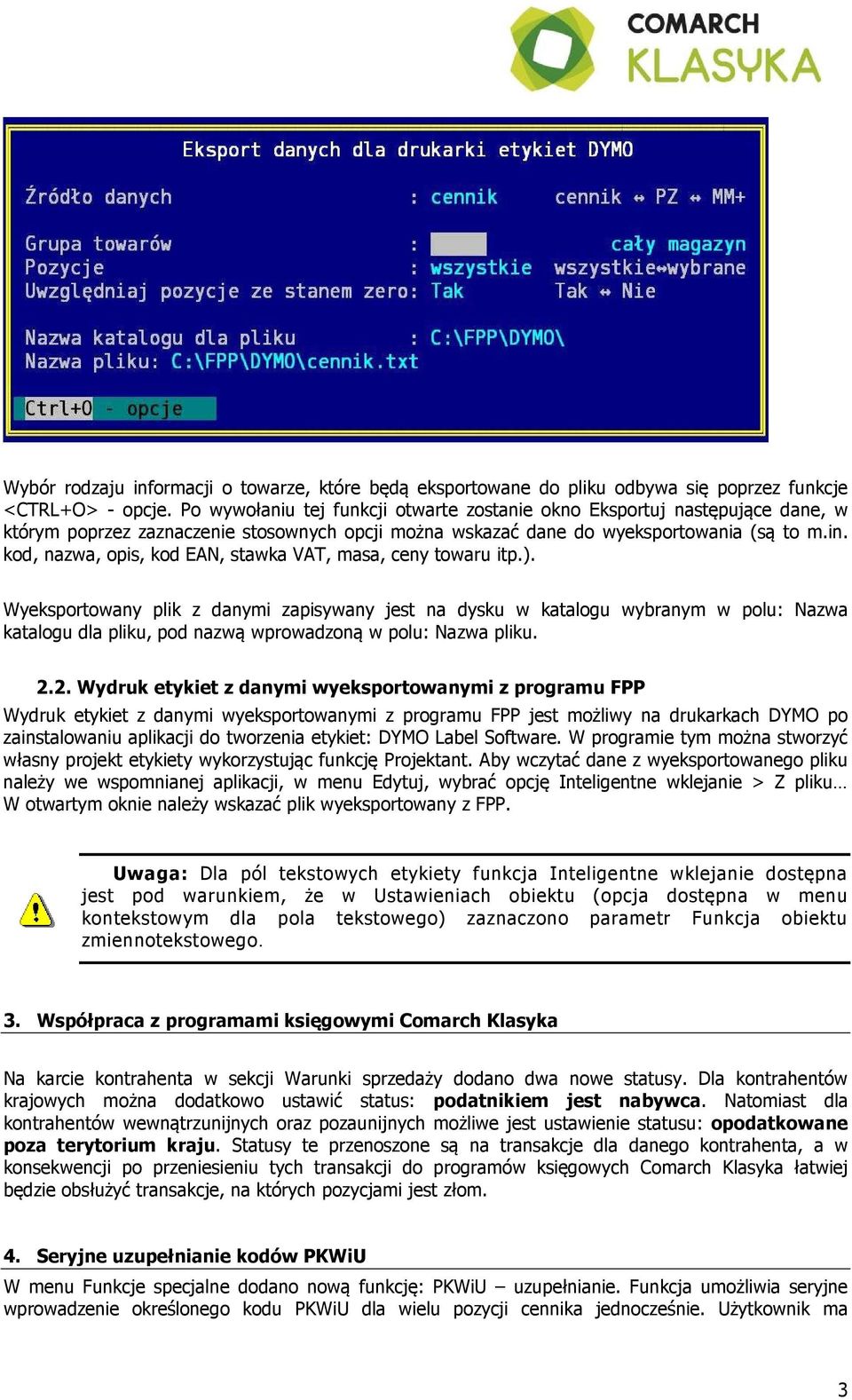 kod, nazwa, opis, kod EAN, stawka VAT, masa, ceny towaru itp.).