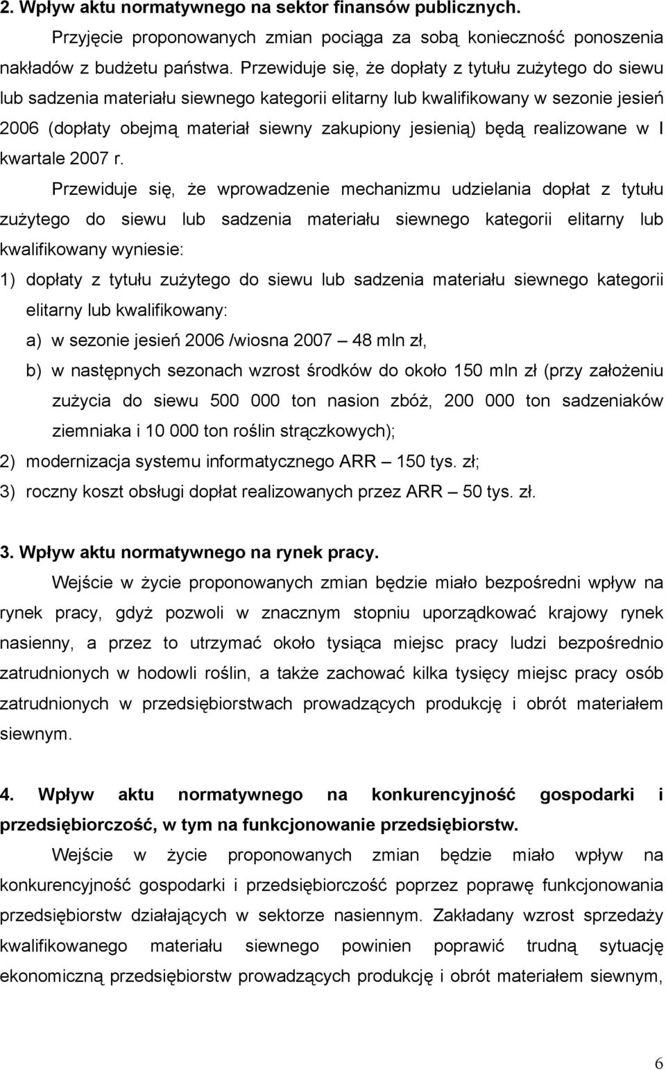 będą realizowane w I kwartale 2007 r.